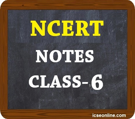 NCERT Class-6  Notes